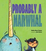 Probably a Narwhal - Shelley Moore Thomas - 9781635924565