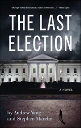 The Last Election - Andrew Yang ; Stephen Marche - 9781636141510