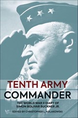 Tenth Army Commander - Christopher L. Kolakowski - 9781636242002