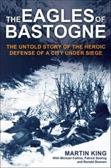 The Eagles of Bastogne - Martin King ; Michael Collins - 9781636244143