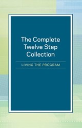 The Complete Twelve Step Collection: Living the Program - Anonymous - 9781636340562