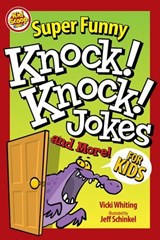 Super Funny Knock-Knock Jokes and More for Kids - Vicki Whiting - 9781637410653