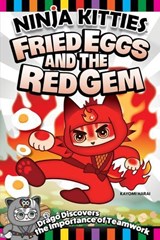 Ninja Kitties Fried Eggs and the Red Gem - Kayomi Harai ; Rob Hudnut - 9781637413616