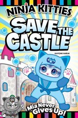 Ninja Kitties Save the Castle - Kayomi Harai ; Rob Hudnut - 9781637413623