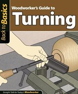 Woodworker's Guide to Turning - Skills Institute Press - 9781637415566