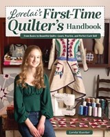 Lorelai's First-Time Quilter's Handbook - Lorelai Kuecker - 9781637416341