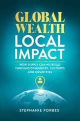 Global Wealth, Local Impact - Stephanie Forbes - 9781637635179