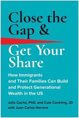 Close the Gap & Get Your Share - Julio Cacho ; Cole Conkling - 9781637743959