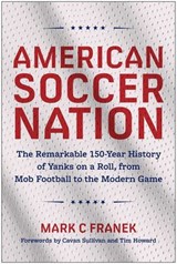 American Soccer Nation - Mark C Franek - 9781637748657