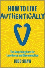 How to Live Authentically - Judd Shaw - 9781637749135