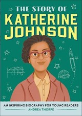 The Story of Katherine Johnson - Andrea Thorpe - 9781638071464