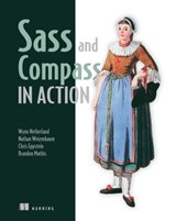 Sass and Compass in Action - Brandon Mathis ; Wynn Netherland ; Chris Eppstein ; Nathan Weizenbaum - 9781638351016