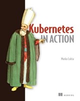 Kubernetes in Action - Marko Luksa ; Kevin Conner - 9781638355342