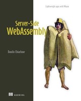 Server-Side WebAssembly - Danilo Chiarlone - 9781638357896
