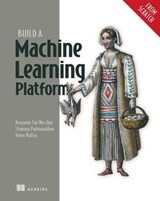 Machine Learning Platform Engineering - Benjamin Tan Wei Hao ; Shanoop Padmanabhan ; Varun Mallya - 9781638357995