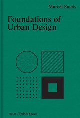 Foundations of Urban Design - Marcel Smets - 9781638400332