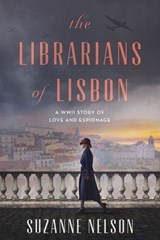The Librarians of Lisbon - Suzanne Nelson - 9781638931669