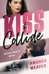 Kiss & Collide - Amanda Weaver - 9781638931881