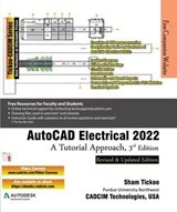 AutoCAD Electrical 2022: A Tutorial Approach, 3rd Edition - Sham Tickoo - 9781640571334