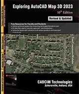 Exploring AutoCAD Map 3D 2023, 10th Edition - Sham Tickoo - 9781640571693