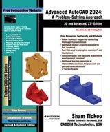Advanced AutoCAD 2024: A Problem-Solving Approach, 3D and Advanced, 27th Edition - Sham Tickoo - 9781640571785