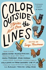 Color outside the Lines - Samira Ahmed ; Adam Silvera ; Eric Smith ; Anna-Marie McLemore - 9781641290470