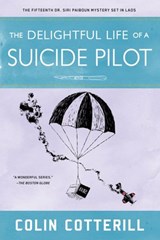 The Delightful Life of a Suicide Pilot - Colin Cotterill - 9781641291781