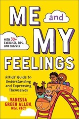 Me and My Feelings - Vanessa Green Allen - 9781641524971