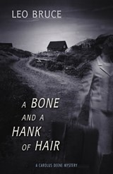 A Bone and a Hank of Hair - Leo Bruce - 9781641602709