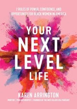 Your Next Level Life - Karen Arrington - 9781642500318