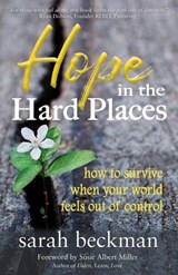Hope in the Hard Places - Sarah Beckman - 9781642791044