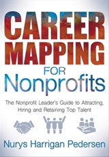 Career Mapping for Nonprofits - Nurys Harrigan Pedersen - 9781642792447