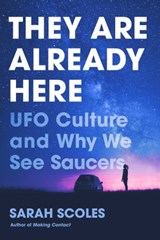They Are Already Here - Sarah Scoles - 9781643133904