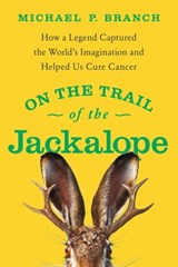 On the Trail of the Jackalope - Michael P. Branch - 9781643139326