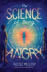 The Science of Being Angry - Nicole Melleby - 9781643752860