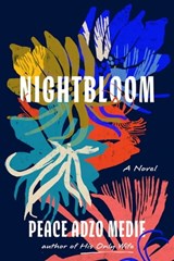 Nightbloom - Peace Adzo Medie - 9781643755281