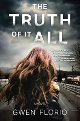 The Truth of it All - Gwen Florio - 9781643858586