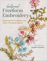 Foolproof Freeform Embroidery - Jennifer Clouston - 9781644034217