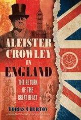 Aleister Crowley in England - Tobias Churton - 9781644112328