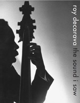 Roy DeCarava: the sound i saw -  - 9781644230107