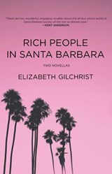 Rich People in Santa Barbara - Elizabeth Gilchrist - 9781644285657
