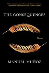 The Consequences - Manuel Muñoz - 9781644451892
