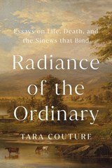 Radiance of the Ordinary - Tara Couture - 9781645023104