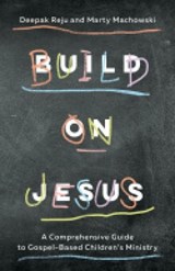 Build on Jesus - Deepak Reju ; Marty Machowski - 9781645070931