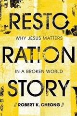 Restoration Story - Robert K. Cheong - 9781645071662