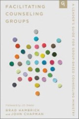 Facilitating Counseling Groups - John Chapman, III ; Brad Hambrick - 9781645073321
