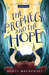 The Prophecy and the Hope - Marty Machowski - 9781645074755