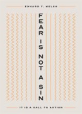 Fear Is Not a Sin - Edward T. Welch - 9781645075684