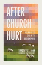 After Church Hurt - Timothy St. John - 9781645076018