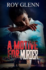 A Motive for Murder - Roy Glenn - 9781645565758